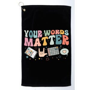 Your Words Matter Speech Therapy Language Pathologist Mental Platinum Collection Golf Towel