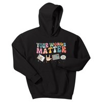 Your Words Matter Speech Therapy Language Pathologist Mental Kids Hoodie