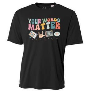 Your Words Matter Speech Therapy Language Pathologist Mental Cooling Performance Crew T-Shirt