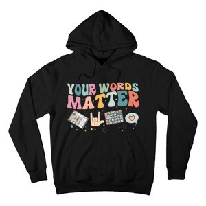 Your Words Matter Speech Therapy Language Pathologist Mental Hoodie