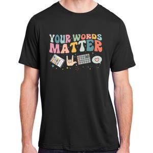 Your Words Matter Speech Therapy Language Pathologist Mental Adult ChromaSoft Performance T-Shirt