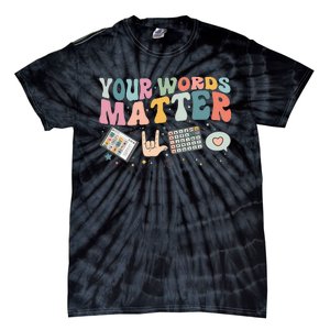 Your Words Matter Speech Therapy Language Pathologist Mental Tie-Dye T-Shirt