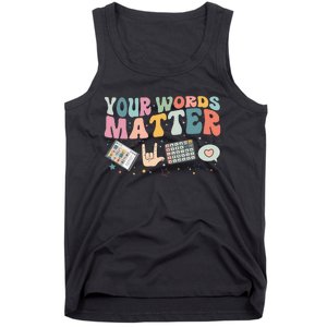 Your Words Matter Speech Therapy Language Pathologist Mental Tank Top