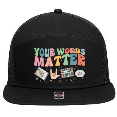 Your Words Matter Aac Sped Teacher Inclusion 7 Panel Mesh Trucker Snapback Hat