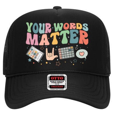 Your Words Matter Aac Sped Teacher Inclusion High Crown Mesh Back Trucker Hat