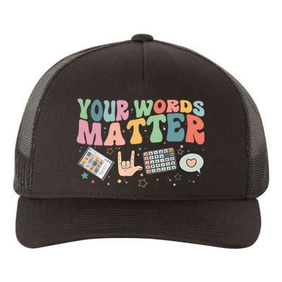 Your Words Matter Aac Sped Teacher Inclusion Yupoong Adult 5-Panel Trucker Hat