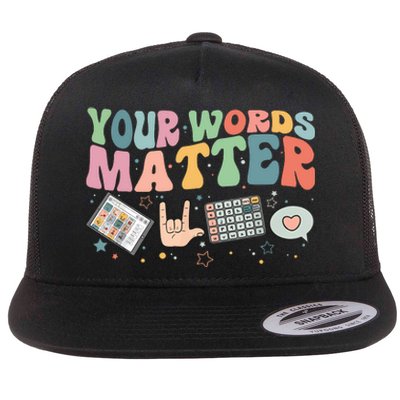 Your Words Matter Aac Sped Teacher Inclusion Flat Bill Trucker Hat