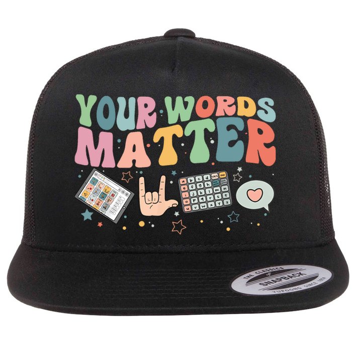 Your Words Matter Aac Sped Teacher Inclusion Flat Bill Trucker Hat