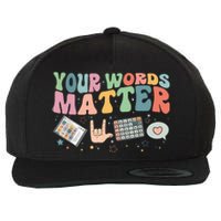 Your Words Matter Aac Sped Teacher Inclusion Wool Snapback Cap