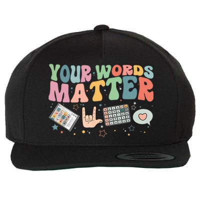 Your Words Matter Aac Sped Teacher Inclusion Wool Snapback Cap