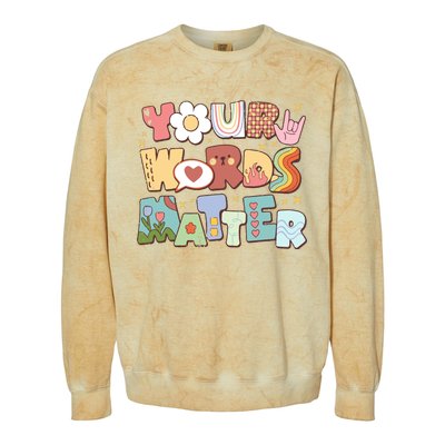 Your Words Matter Special Education Teacher Colorblast Crewneck Sweatshirt