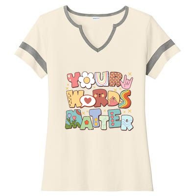 Your Words Matter Special Education Teacher Ladies Halftime Notch Neck Tee