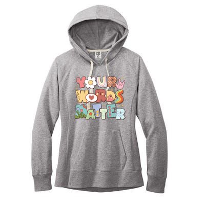 Your Words Matter Special Education Teacher Women's Fleece Hoodie