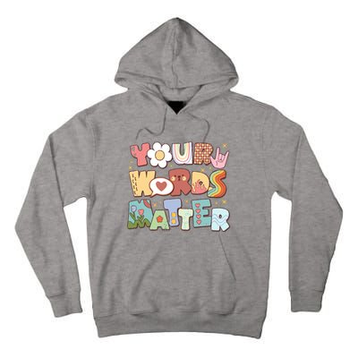 Your Words Matter Special Education Teacher Tall Hoodie