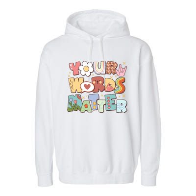 Your Words Matter Special Education Teacher Garment-Dyed Fleece Hoodie