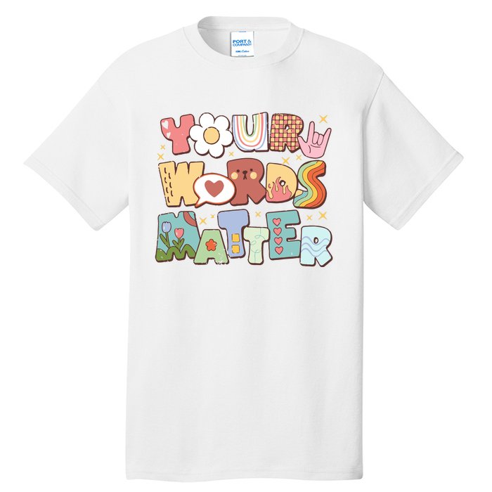 Your Words Matter Special Education Teacher Tall T-Shirt