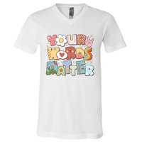 Your Words Matter Special Education Teacher V-Neck T-Shirt