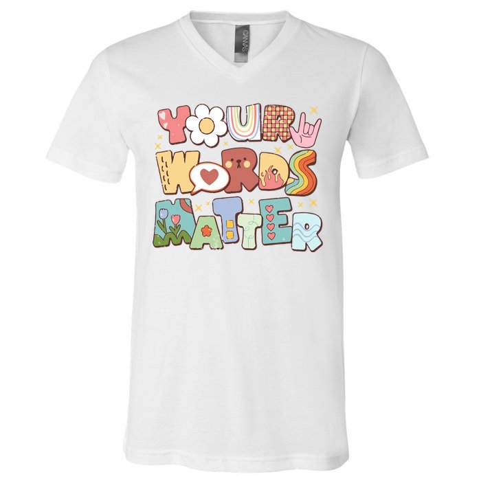 Your Words Matter Special Education Teacher V-Neck T-Shirt