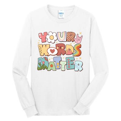 Your Words Matter Special Education Teacher Tall Long Sleeve T-Shirt