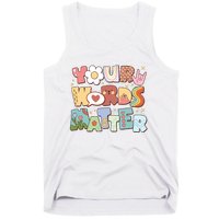 Your Words Matter Special Education Teacher Tank Top