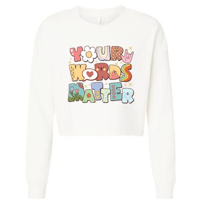 Your Words Matter Special Education Teacher Cropped Pullover Crew