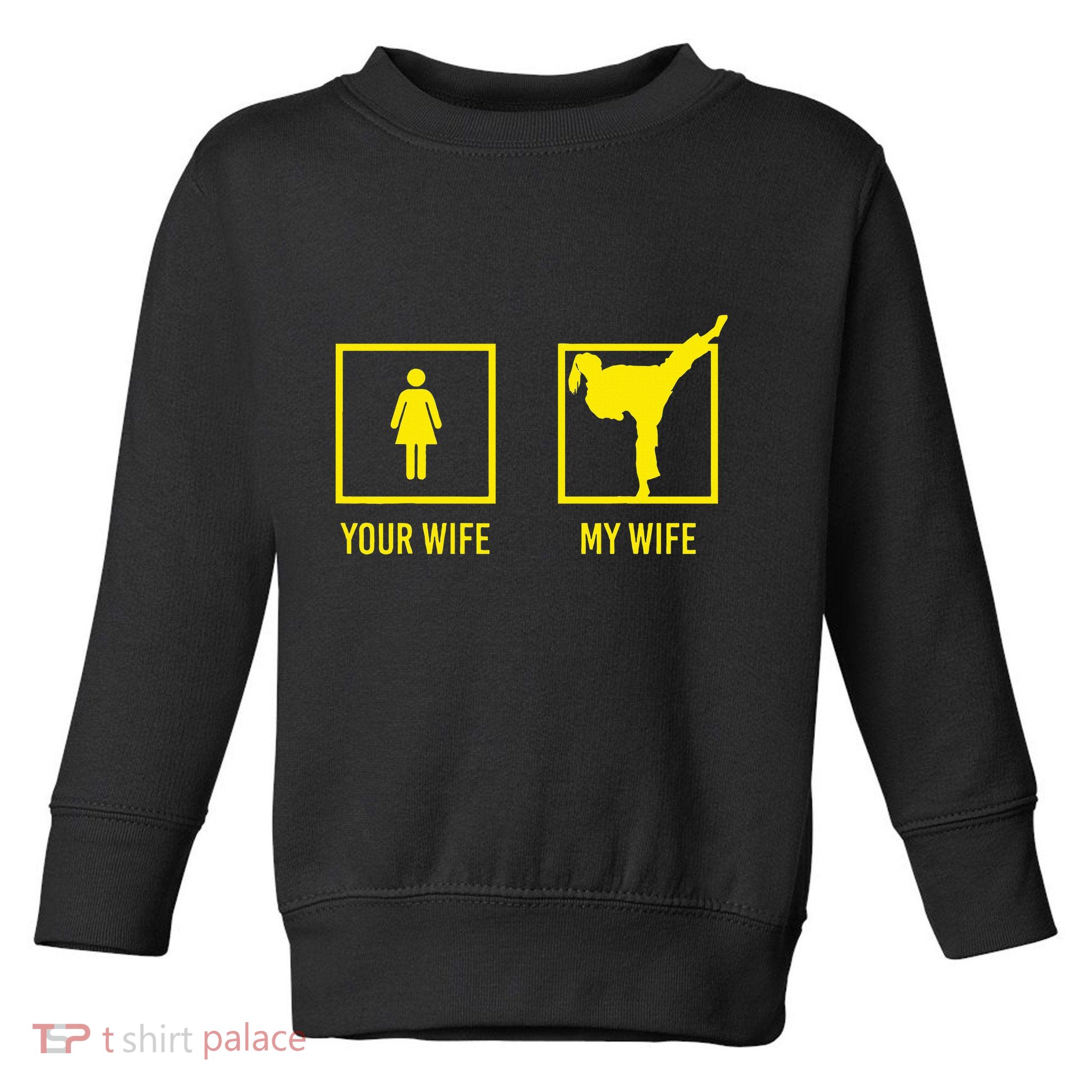 Your Wife My Wife Graphic Martial Arts Toddler Sweatshirt