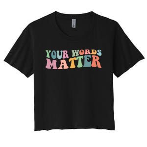 Your Words Matter Women's Crop Top Tee