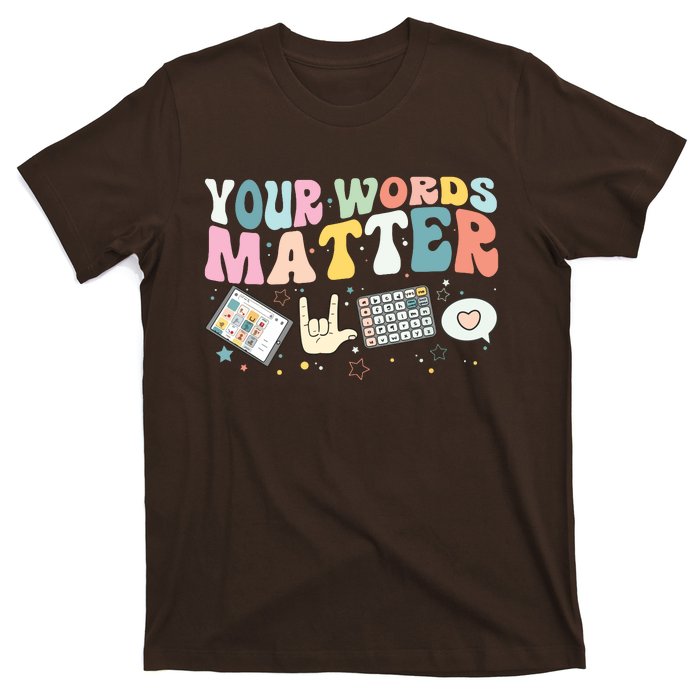 Your Words Matter Speech Therapy Language Pathologist Mental T-Shirt