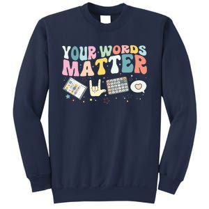 Your Words Matter Speech Therapy Language Pathologist Mental Sweatshirt