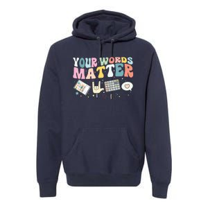 Your Words Matter Speech Therapy Language Pathologist Mental Premium Hoodie