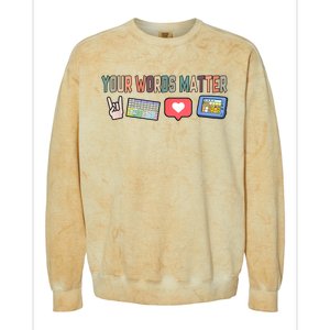 Your Words Matter AAC SPED Teacher Neurodiversity Colorblast Crewneck Sweatshirt