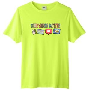 Your Words Matter AAC SPED Teacher Neurodiversity Tall Fusion ChromaSoft Performance T-Shirt