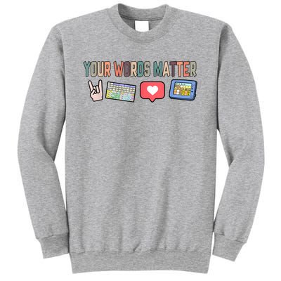 Your Words Matter AAC SPED Teacher Neurodiversity Sweatshirt