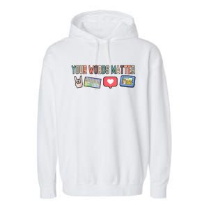 Your Words Matter AAC SPED Teacher Neurodiversity Garment-Dyed Fleece Hoodie