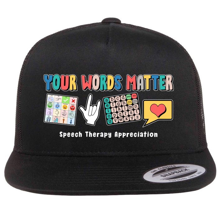 Your Words Matter Speech Therapy Appreciation Flatbill Hat