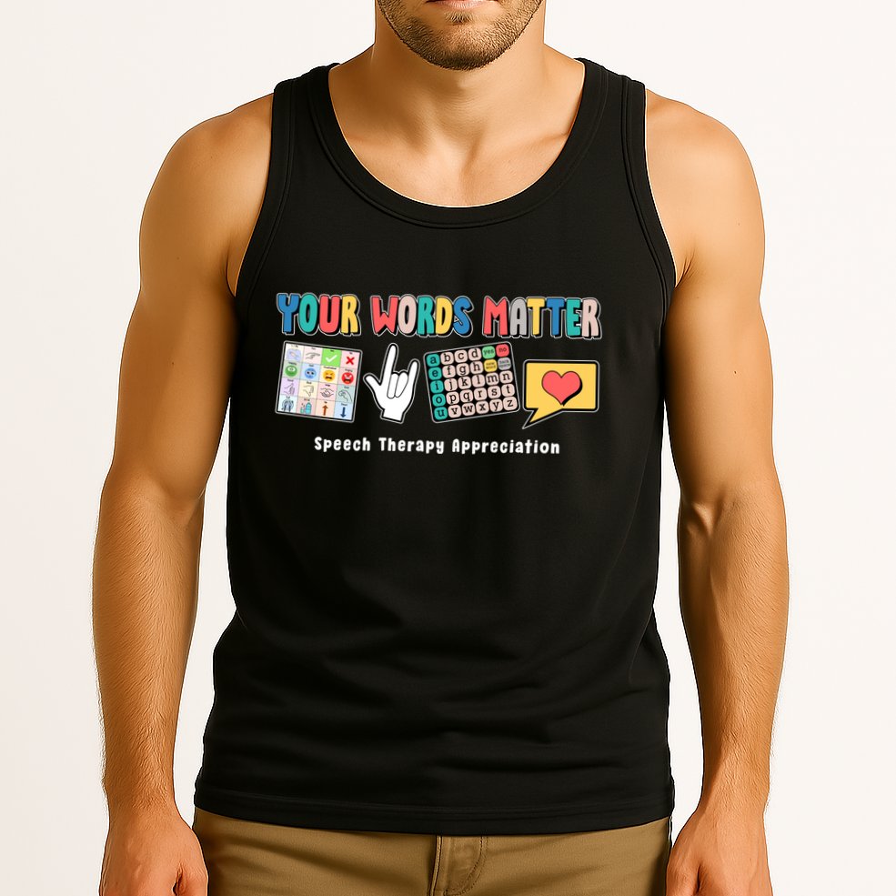 Your Words Matter Speech Therapy Appreciation Tank Top