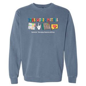 Your Words Matter Speech Therapy Appreciation Garment-Dyed Sweatshirt