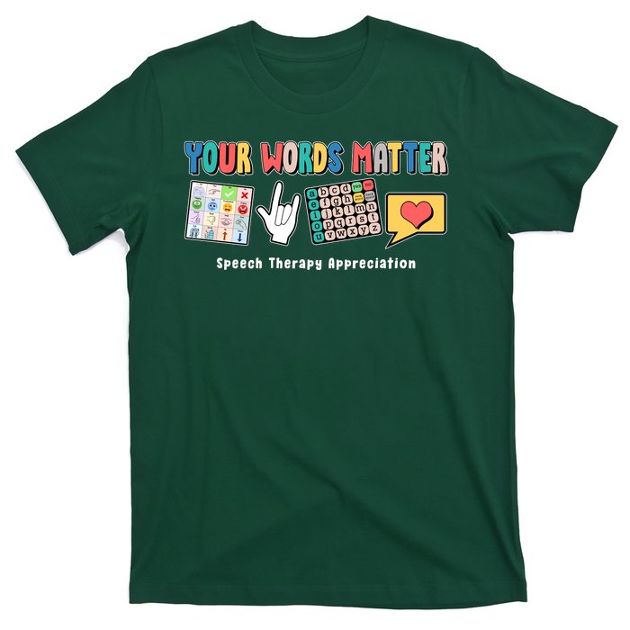 Your Words Matter Speech Therapy Appreciation T-Shirt