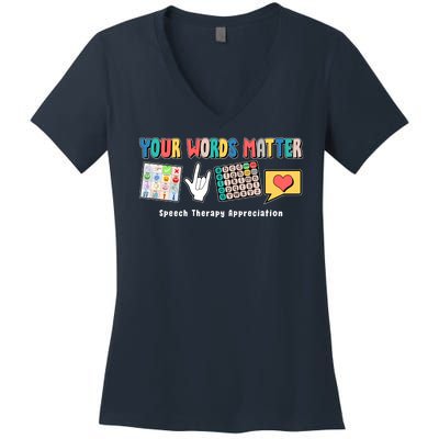 Your Words Matter Speech Therapy Appreciation Women's V-Neck T-Shirt