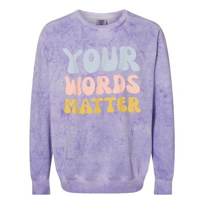 Your Words Matter Speech Therapy Language Pathologist Mental Colorblast Crewneck Sweatshirt