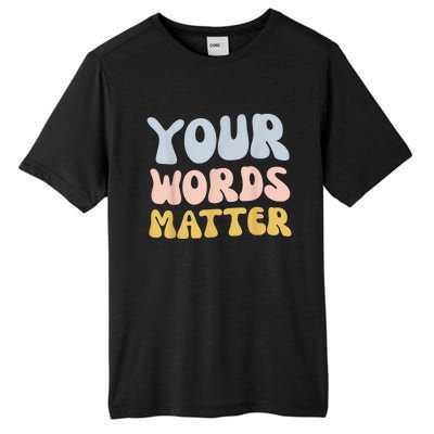 Your Words Matter Speech Therapy Language Pathologist Mental Tall Fusion ChromaSoft Performance T-Shirt