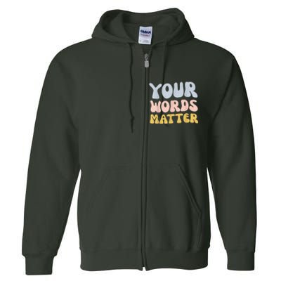 Your Words Matter Speech Therapy Language Pathologist Mental Full Zip Hoodie