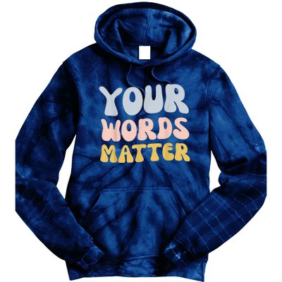 Your Words Matter Speech Therapy Language Pathologist Mental Tie Dye Hoodie