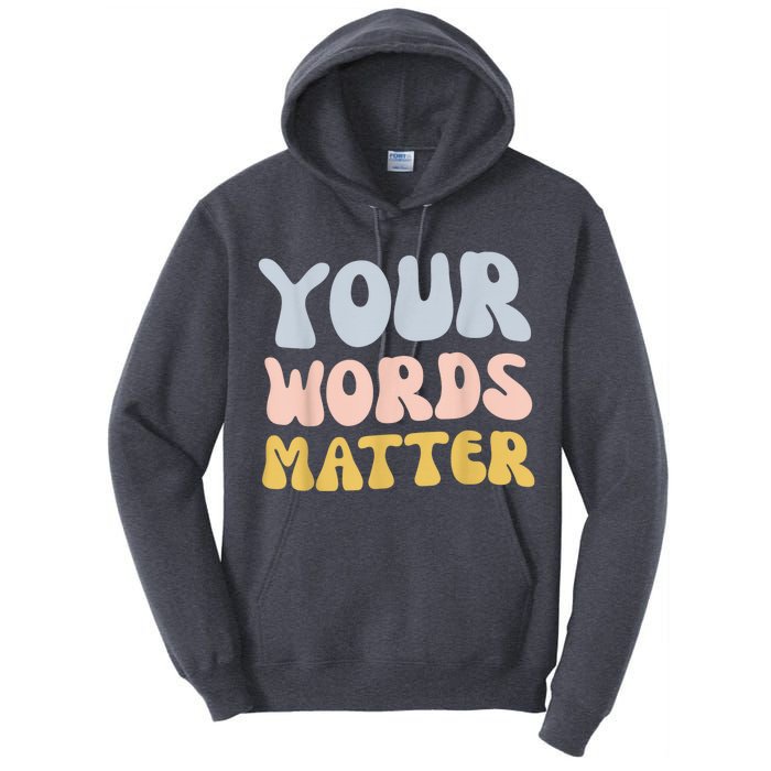 Your Words Matter Speech Therapy Language Pathologist Mental Tall Hoodie