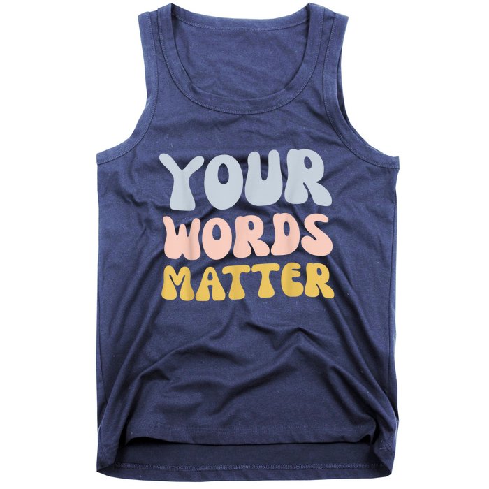 Your Words Matter Speech Therapy Language Pathologist Mental Tank Top