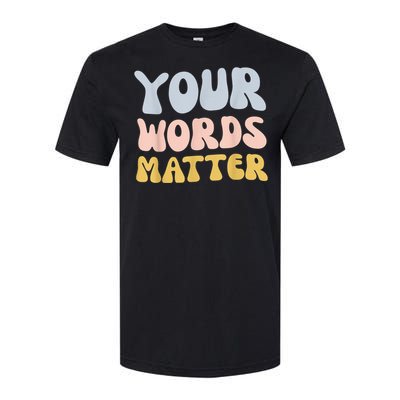 Your Words Matter Speech Therapy Language Pathologist Mental Softstyle CVC T-Shirt