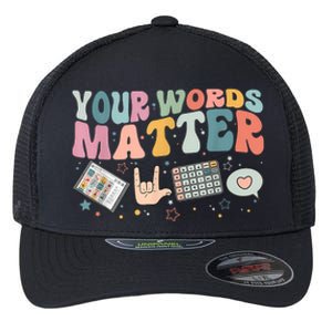 Your Words Matter Speech Therapy Language Pathologist Mental Flexfit Unipanel Trucker Cap