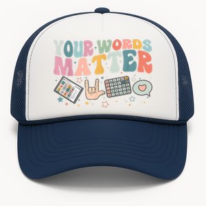 Your Words Matter Speech Therapy Language Pathologist Mental Trucker Hat