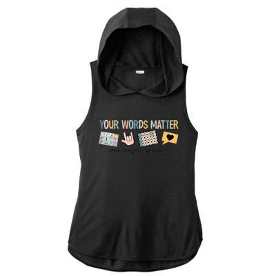 Your Words Matter Speech Therapy Appreciation Ladies PosiCharge Tri-Blend Wicking Draft Hoodie Tank