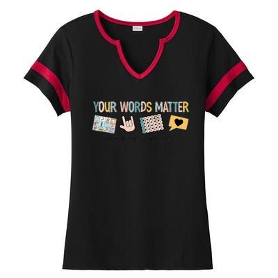 Your Words Matter Speech Therapy Appreciation Ladies Halftime Notch Neck Tee